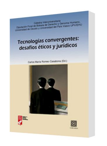 TECNOLOGÍAS CONVERGENTES: DESAFÍOS ÉTICOS Y JURÍDICOS TECNOLOGÍAS CONVERGENTES: DESAFÍOS ÉTICOS Y JURÍDICOS